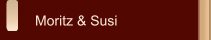 Moritz & Susi